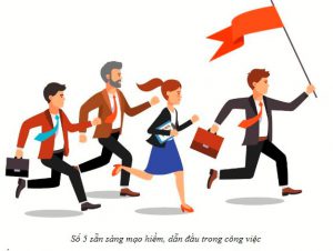 Số 5 sẵn sàng mạo hiểm, dẫn đầu trong công việc