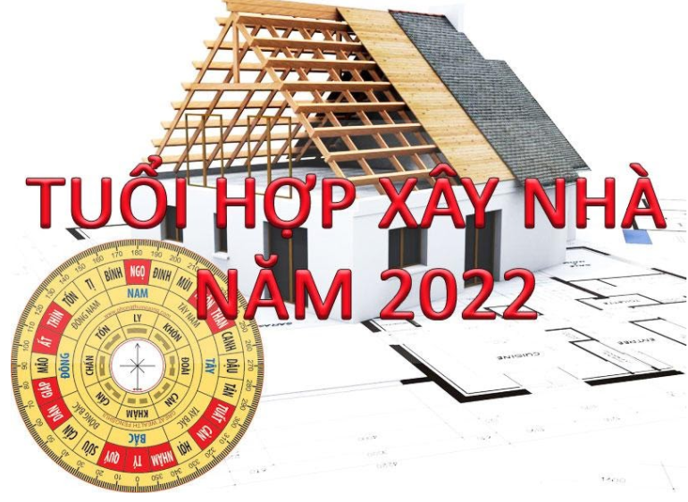 Xem tuổi xây nhà năm 2022